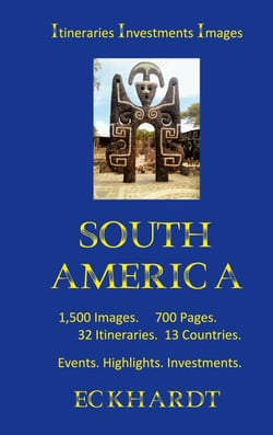 South America - Itineraries Investments Highlights 1500 Images 700 Pages