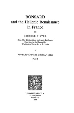 Ronsard and the Hellenic Renaissance in France - Tome II, Ronsard and the Grecian Lyre. Part II