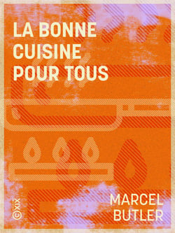 La Bonne Cuisine pour tous - L'Art de bien vivre à bon marché