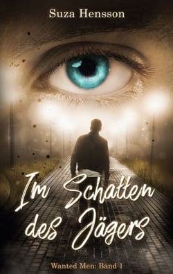 Im Schatten des Jägers - Wanted Men: Band 1