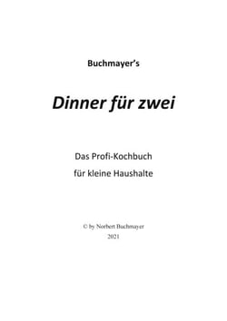 Dinner für zwei - Das Profi-Kochbuch für kleine Haushalte