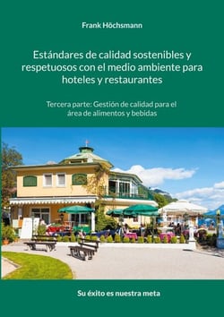 Estándares de calidad sostenibles y respetuosos con el medio ambiente para hoteles y restaurantes - Tercera parte: gestión de calidad para el área de restaurante