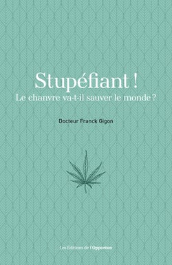 Stupéfiant ! Le chanvre va-t-il sauver le monde ?