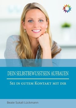 Dein Selbstbewusstsein aufbauen - Sei in gutem Kontakt mit dir