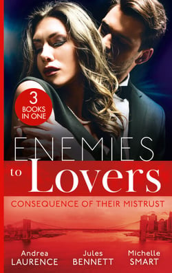 Enemies To Lovers: Consequence Of Their Mistrust - Rags to Riches Baby (Millionaires of Manhattan) / Twin Secrets / Claiming His One-Night Baby