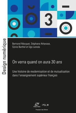 On verra quand on aura 30 ans - Une histoire de mutualisation dans l'nseignement supérieur français