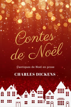 Contes de Noël - Cantiques de Noël en prose