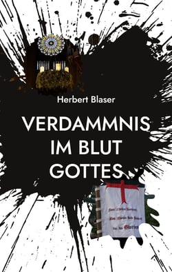 Verdammnis im Blut Gottes - "Ich bin nicht gekommen, um Frieden zu bringen, sondern das Schwert" Matth. 10, 34