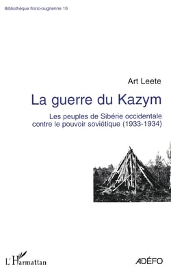 La guerre du Kazym - Les peuples de Sibérie occidentale contre le pouvoir soviétique (1933-1934)
