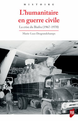 L’humanitaire en guerre civile - La crise du Biafra (1967-1970)