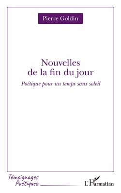 Nouvelles de la fin du jour - Poétique pour un temps sans soleil