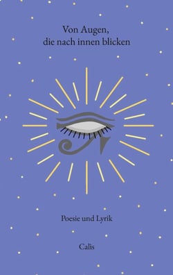 Von Augen, die nach innen blicken - Poesie und Lyrik