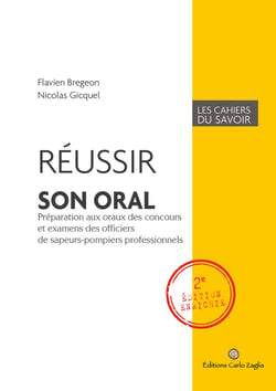 Réussir son oral. 2e éd. enrichie - Préparation aux oraux des concours et examens des officiers de sapeurs-pompiers professionnels