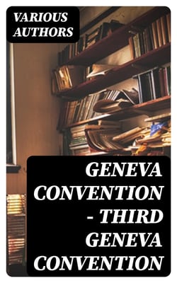 Geneva Convention — Third Geneva Convention