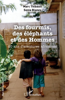 Des fourmis, des éléphants et des Hommes - 20 ans d'aventures africaines