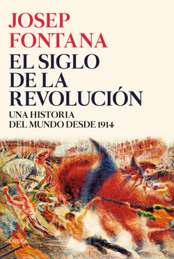 El siglo de la revolución - Una historia del mundo desde 1914