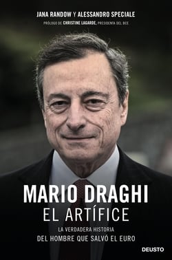 Mario Draghi, el artífice - La verdadera historia del hombre que salvó el euro