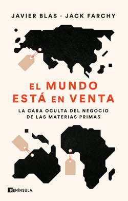 El mundo está en venta - La cara oculta del negocio de las materias primas