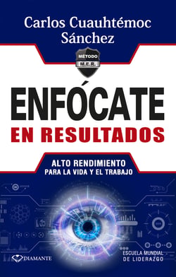 Enfócate en resultados - Alto rendimiento para la vida y el trabajo