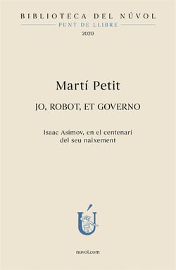 Jo, robot, et governo - Isaac Asimov, en el centenari del seu naixement