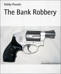 The Bank Robbery