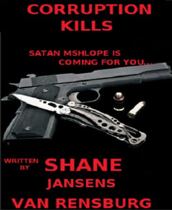 Corruption Kills - Satan Mshlope is coming for you...