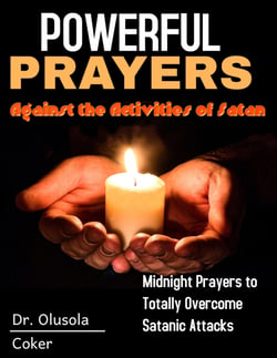 Powerful Prayers Against the Activities of Satan - Midnight Prayers to Totally Overcome Satanic Attacks