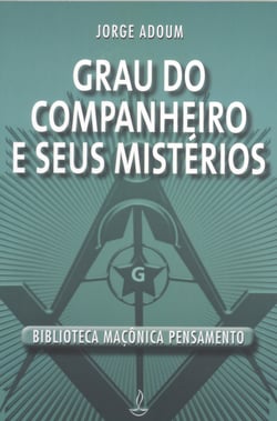 Grau do Companheiro e Seus Mistérios - Jorge Adoum