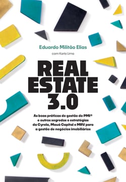 Real Estate 3.0 - As boas práticas de gestão do PMI® e outros segredos e estratégias da Cyrela, Mauá Capital e MRV para a gestão de negócios imobiliários