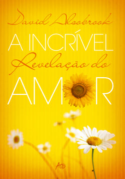 A incrivel revelação do amor