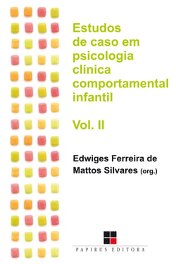 Estudos de caso em psicologia clínica comportamental infantil - Volume II