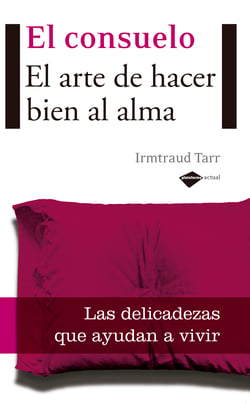 El consuelo - El arte de hacer bien al alma