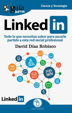 GuíaBurros Linkedin - Todo lo que necesitas saber para sacarle partido a esta red social profesional