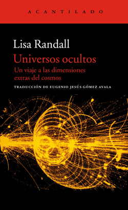 Universos ocultos - Un viaje a las dimensiones extras del cosmos
