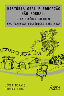 História Oral e Educação não Formal: O Patrimônio Cultural nas Fazendas Históricas Paulistas