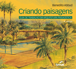 Criando paisagens - Guia de trabalho em arquitetura paisagística