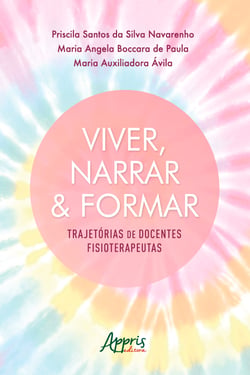 Viver, Narrar &amp; Formar: Trajetórias de Docentes