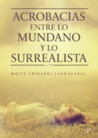 Acrobacias entre lo mundano y lo surrealista