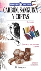 MANUALES PARRAMÓN. CARBÓN, SANGUINA Y CRETAS