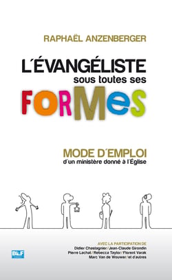 L'Évangéliste sous toutes ses formes : Mode d'emploi d'un ministère donné à l'Église