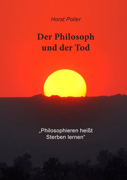 Der Philosoph und der Tod - "Philosophieren heißt sterben lernen"