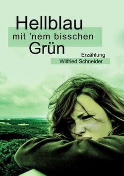 Hellblau mit 'nem bisschen Grün - Erzählung