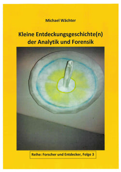 Entdeckungsgeschichte(n) der Analytik und Forensik - Forscher und Entdecker, Folge 3