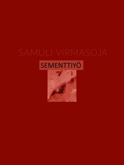 SEMENTTIYÖ - runot