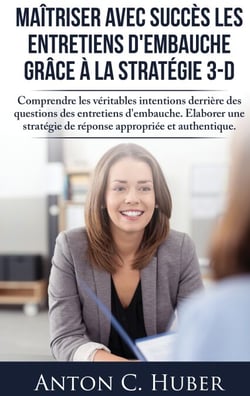 Maîtriser avec succès les entretiens d'embauche grâce à la stratégie 3-D - Comprendre les véritables intentions derrière des questions des entretiens d'embauche. Elaborer une stratégie de réponse appropriée et authentique.