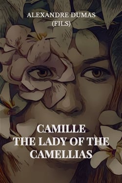 Camille: The Lady of the Camellias
