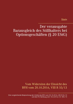 Der verausgabte Barausgleich des Stillhalters bei Optionsgeschäften (§ 20 EStG) - Vom Widersinn der Einsicht des BFH vom 20.10.2016, VIII R 55/13