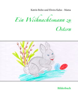 Ein Weihnachtsmann zu Ostern - Bilderbuch