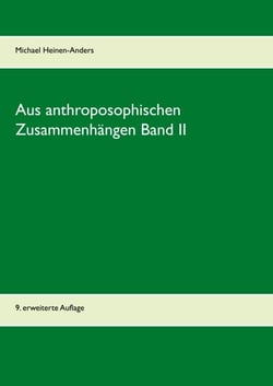 Aus anthroposophischen Zusammenhängen Band II - 9. erweiterte Auflage
