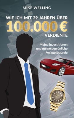 Wie ich mit 29 Jahren über 100.000 Euro verdiente - Meine Investitionen und meine persönliche Anlagestrategie
